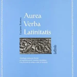 Acquista Ora Aurea verba latinitatis. Antologia latina per i bienni. Per i Licei e gli Ist. magistrali