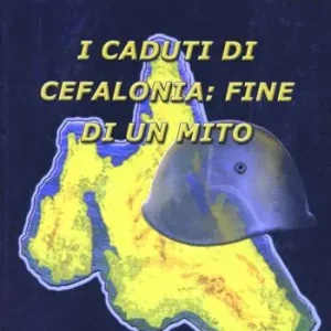 I caduti di Cefalonia fine di un mito Offerta Limitata