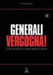 Generali vergogna! Le gravi responsabilità dei nostri comandanti a Caporetto. Ediz. illustrata Offerta Lampo