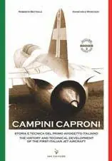 Campini Caproni. Storia e tecnica del primo aviogetto italiano-The history and technical development of the first italian jet aircraft. Ediz. bilingue Occasione Imperdibile