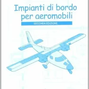 Impianti di bordo per aeromobili. Per gli Ist. tecnici Saldi