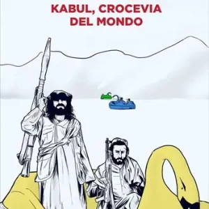 Promozione Kabul, crocevia del mondo