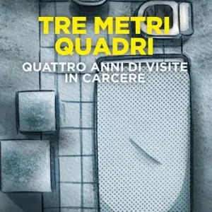Tre metri quadri. Quattro anni di visite in carcere Spedizione Espresso