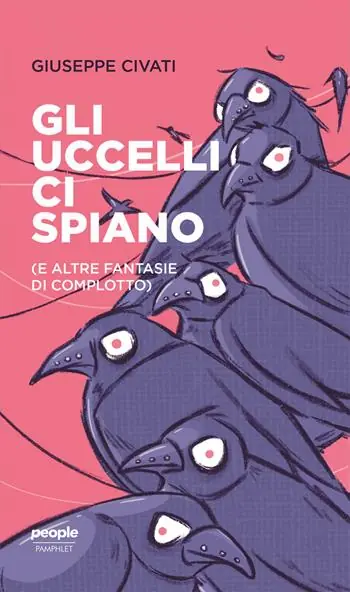 Offerta Speciale Gli uccelli ci spiano (e altre fantasie di complotto)