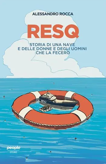 ResQ. Storia di una nave e delle donne e degli uomini che la fecero Must-Have