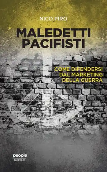 Prezzo Di Fabbrica Maledetti pacifisti. Come difendersi dal marketing della guerra