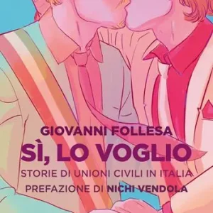Sì, lo voglio. Storie di unioni civili in Italia Consegna Rapida