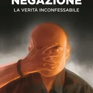 Negazione. La verità inconfessabile Non Perdere