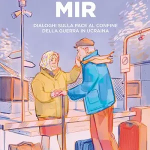 Ordina Subito MIR. Dialoghi sulla pace ai confini della guerra in Ucraina