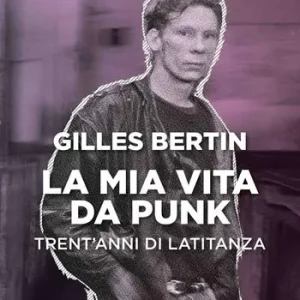 La mia vita da punk. Trent‘anni di latitanza Novità