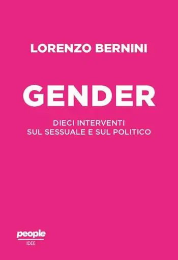Solo Oggi Il gender. Dieci interventi sul sessuale e sul politico