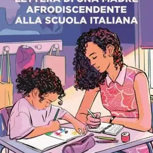 Offerta Limitata Lettera di una madre afrodiscendente alla scuola italiana. Per un’educazione decoloniale, antirazzista e intersezionale