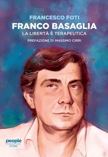 Franco Basaglia. La libertà è terapeutica Compra Online
