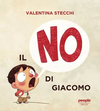 Il no di Giacomo. Ediz. illustrata Non Perdere