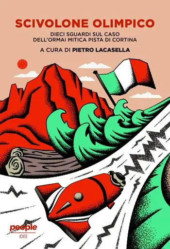 Scivolone olimpico. Dieci sguardi sul caso dell‘ormai mitica pista di Cortina Non Perdere