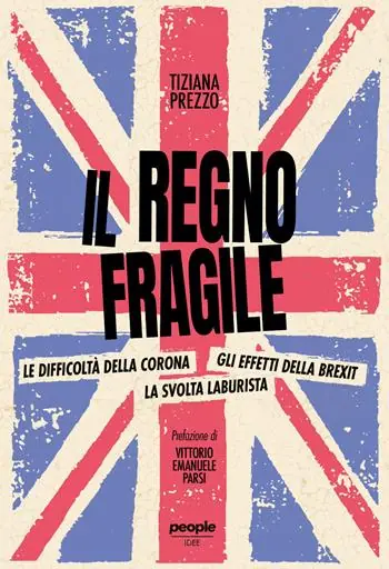 Offerta Il regno fragile. Le difficoltà della Corona, gli effetti della Brexit, la svolta laburista