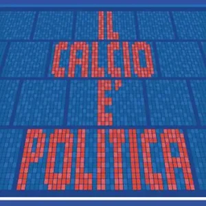 Il calcio è politica. Lo sport come antidoto al nazionalismo Must-Have