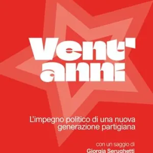 Ultima Occasione Vent‘anni. L‘impegno politico di una nuova generazione partigiana