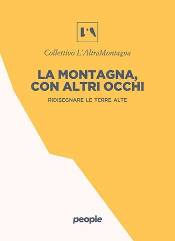 Offerta Limitata La montagna, con altri occhi. Ridisegnare le terre alte