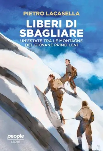 Prezzo Scontato Liberi di sbagliare. Un’estate tra le montagne del giovane Primo Levi. Nuova ediz.