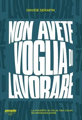 Non avete voglia di lavorare. La povertà in Italia tra colpa ed emarginazione Prezzo Conveniente
