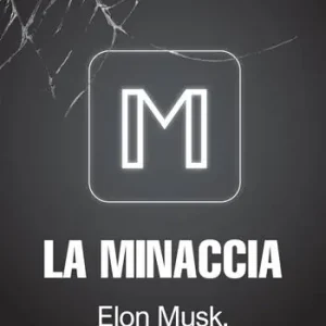 Prezzo Conveniente La minaccia. Elon Musk, l‘aspirante tiranno. Nuova ediz.