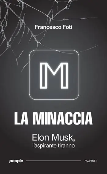 Prezzo Conveniente La minaccia. Elon Musk, l‘aspirante tiranno. Nuova ediz.