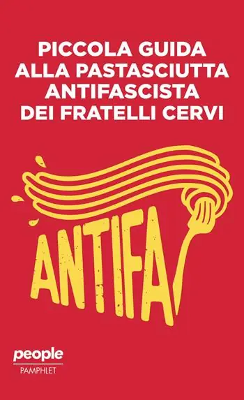 Novità Piccola guida alla pastasciutta antifascista dei fratelli Cervi. Nuova ediz.