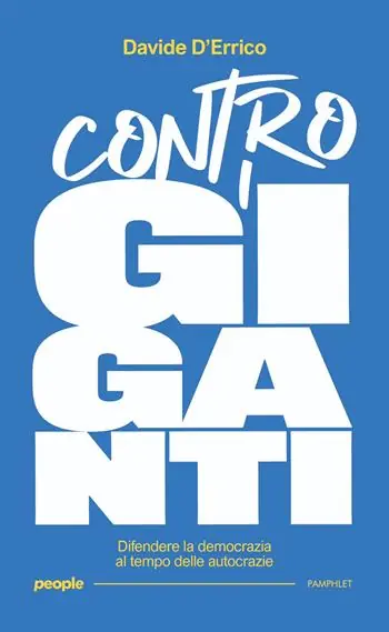 Nuovo Arrivo Contro i giganti. Difendere la democrazia al tempo delle autocrazie
