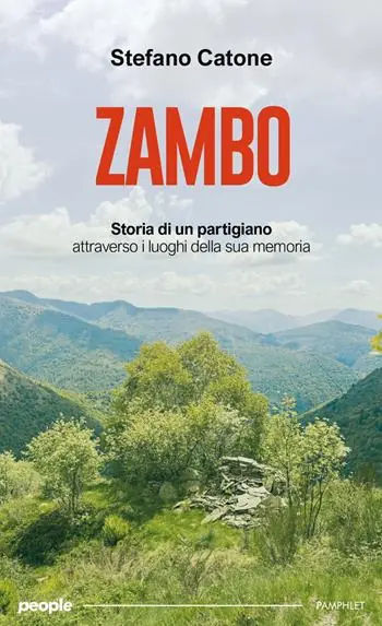 Offerta Del Giorno Zambo. Storia di un partigiano attraverso i luoghi della sua memoria