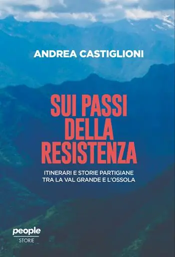 Economico Sui passi della Resistenza. Itinerari e storie partigiane tra la Val Grande e l’Ossola