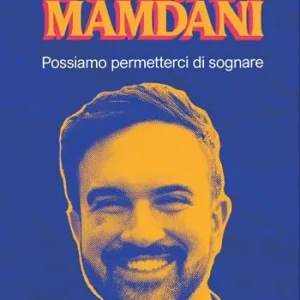 Zohran Mamdani. Possiamo permetterci di sognare. Nuova ediz. Popolare