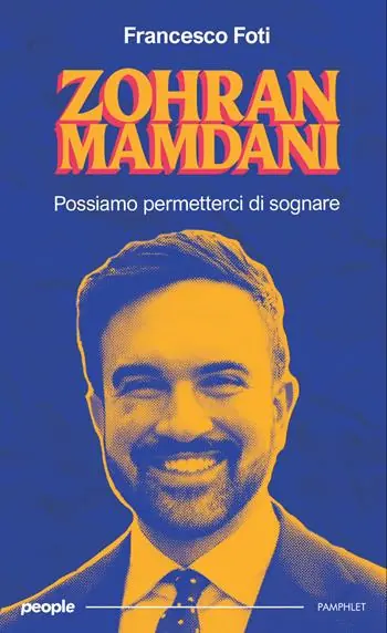 Zohran Mamdani. Possiamo permetterci di sognare. Nuova ediz. Popolare