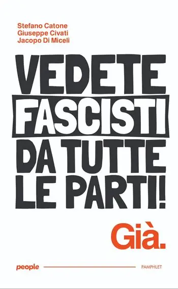 Vedete fascisti da tutte le parti! Già. Nuova ediz. Sconto