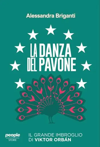 Prezzo Basso La danza del pavone. Il grande imbroglio di Viktor Orbán
