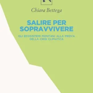 Salire per sopravvivere. Gli ecosistemi montani alla prova della crisi climatica Pagamento Sicuro