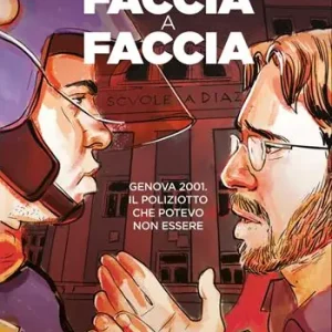 Faccia a faccia. Genova 2001. Il poliziotto che potevo non essere Offerta Lampo