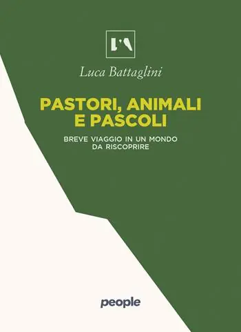 Nuovo Arrivo Pastori, animali e pascoli. Breve viaggio in un mondo da riscoprire