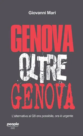 Genova oltre Genova. L’alternativa ai G8 era possibile, ora è urgente. Nuova ediz. Professionale