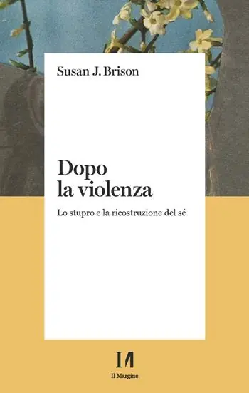 Popolare Dopo la violenza. Lo stupro e la ricostruzione del sé