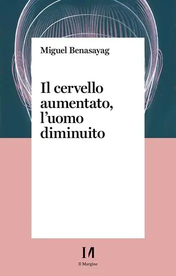 Ultima Occasione Il cervello aumentato, l‘uomo diminuito