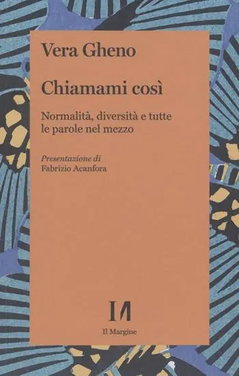 Chiamami così. Normalità, diversità e tutte le parole nel mezzo Compra Online