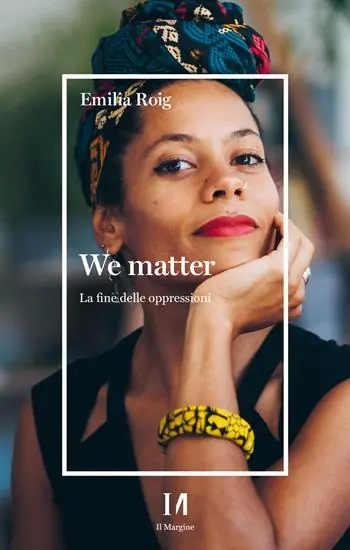 Compra Oggi Stesso We matter. La fine delle oppressioni