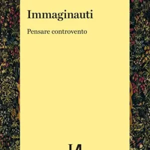 Must-Have Immaginauti. Pensare controvento