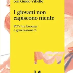 I giovani non capiscono niente. POV tra boomer e generazione Z Prezzo Basso