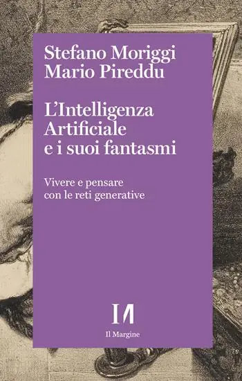L‘intelligenza artificiale e i suoi fantasmi. Vivere e pensare con le reti generative Miglior Prezzo