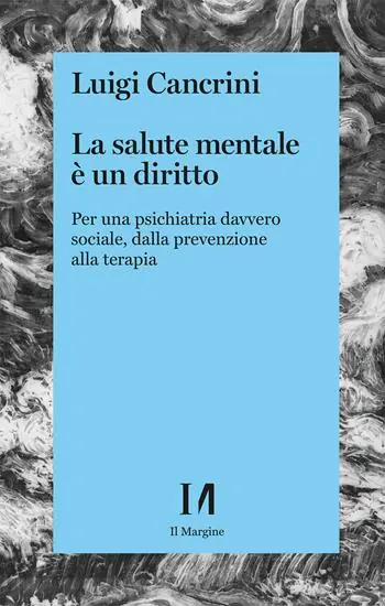 Prezzo Ridotto La salute mentale è un diritto. Per una psichiatria sociale, dalla prevenzione alla terapia