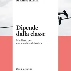 Quantità Limitata Dipende dalla classe. Manifesto per una scuola anticlassista