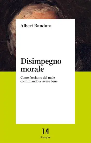 Super Prezzo Disimpegno morale. Come facciamo del male continuando a vivere bene. Nuova ediz.