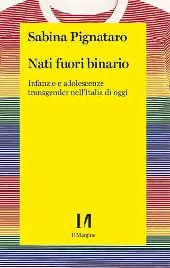 Professionale Nati fuori binario. Infanzie e adolescenze transgender nell‘Italia di oggi